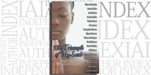 The Triumph of My Soul edited by Elissa Gabrielle on the Independent Author Index