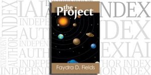 The Project by Faydra D. Fields on the Independent Author Index