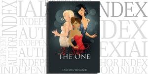 Is She The ONE? by LaKesha Womack on the Independent Author Index