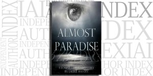 Almost Paradise by Laurie Hanan on the Independent Author Index