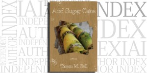 Acid Sugar Cane by Tisean M. Bell on the Independent Author Index