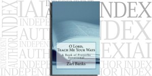 O Lord, Teach Me Your Ways: A Book of Proverbs Devotional by Zari Banks