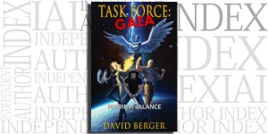 Task Force: Gaea: Finding Balance by David Berger on the Independent Author Index