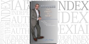 Success The Choice is Yours by Geoffrey Prince on the Independent Author Index