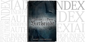 The Briton and the Dane: Birthright, Second Edition by Mary Ann Bernal on the Independent Author Index