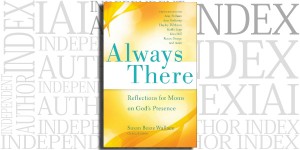 Always There: Reflections for Moms on God