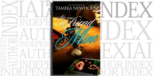She Was A Friend of Mine by Tamika Newhouse on the Independent Author Index