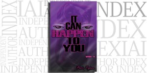 It Can Happen to You by Phette L. Ogburn on the Independent Author Index