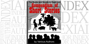 The Books and Novels to Read.com Compendium of Short Stories compiled by Terry Callister on the Independent Author Index