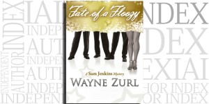 Fate of a Floozy by Wayne Zurl on the Independent Author Index