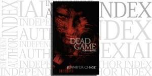 Dead Game by Jennifer Chase on the Independent Author Index