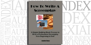 How To Write A Screenplay by Jennifer Chase on the Independent Author Index