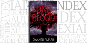 One Blood by Qwantu Amaru on the Independent Author Index