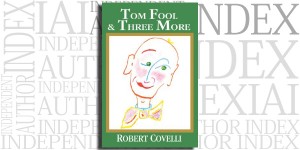 Tom Fool & Three More by Robert Covelli on the Independent Author Index