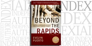 Beyond the Rapids by Evelyn Puerto on the Independent Author Index