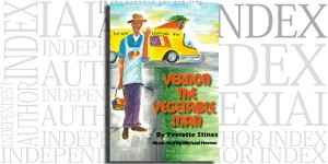 Vernon the Vegetable Man by Yvelette Stines on the Independent Author Index