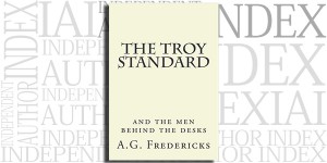 The Troy Standard - And the Men Behind the Desks by A.G. Fredericks on the Independent Author Index