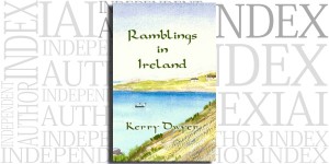 Ramblings in Ireland by Kerry Dwyer on the Independent Author Index