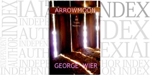 Arrowmoon by George Wier on the Independent Author Index