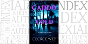 Caddo Cold by George Wier on the Independent Author Index