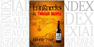 Longnecks & Twisted Hearts by George Wier on the Independent Author Index