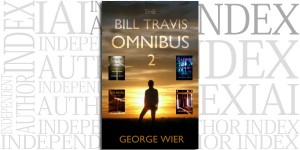 The Bill Travis Omnibus 2 by George Wier on the Independent Author Index
