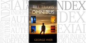 The Bill Travis Omnibus by George Wier on the Independent Author Index