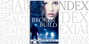 Broken Build by Rachelle Ayala on the Independent Author Index