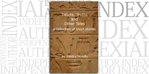 Tidbits, Truths and Taller Tales by Sandra Novelly on the Independent Author Index