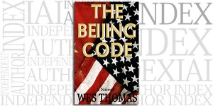 The Beijing Code by Wes Thomas on the Independent Author Index