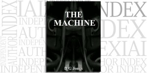 The Machine by D.G. Jones on the Independent Author Index