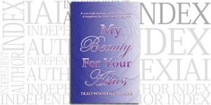 My Beauty For Your Ashes by Traci Wooden-Carlisle on the Independent Author Index
