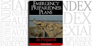 Emergency Preparedness Plans: Be Prepared! by Chris Kern on the Independent Author Index