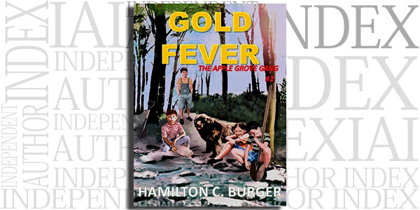 GOLD FEVER (The Apple Grove Gang) Hamilton C. Burger