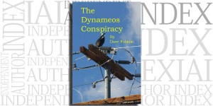 The Dynameos Conspiracy by Dave Folsom on the Independent Author Index