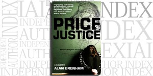 Price of Justice by Alan Brenham on the Independent Author Index