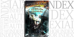 Revelations: Book One of the Merlin Chronicles by Daniel Diehl on the Independent Author Index