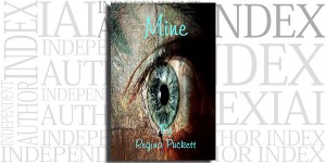 Mine by Regina Puckett on the Independent Author Index