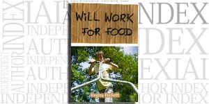 Will Work for Food by Regina Puckett on the Independent Author Index