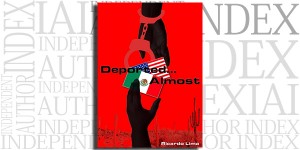 Deported...Almost by Ricardo Lima on the Independent Author Index