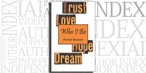 Who I Be by Annie Brown on the Independent Author Index