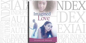 Imagined Love by Diamond Drake on the Independent Author Index
