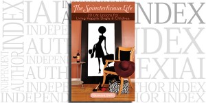 The Spinsterlicious Life by Eleanore Wells on the Independent Author Index