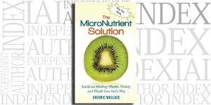 The MicroNutrient Solution by Shedric Wallace on the Independent Author Index