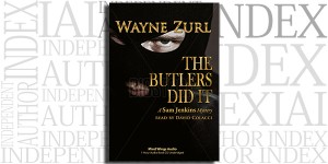 The Butlers Did It by Wayne Zurl on the Independent Author Index