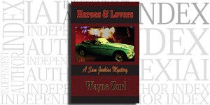 Heroes & Lovers by Wayne Zurl on the Independent Author Index