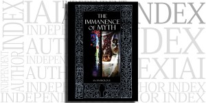 The Immanence of Myth by James Curcio on the Independent Author Index