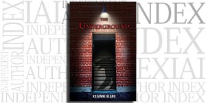 The Underground by Roxanne Bland on the Independent Author Index