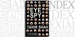 Eye Spy by Tahir Shah on the Independent Author Index