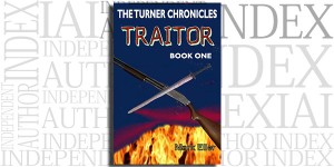 Traitor, Book 1 of The Turner Chronicles by Mark Eller on the Independent Author Index